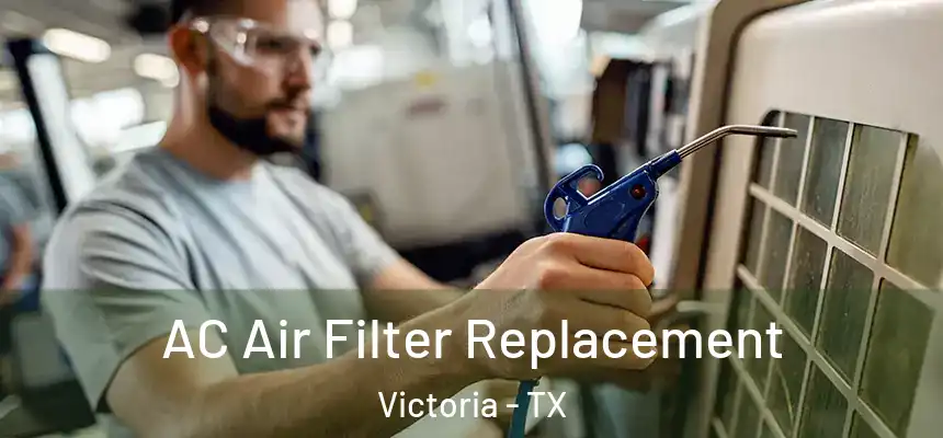 AC Air Filter Replacement Victoria - TX