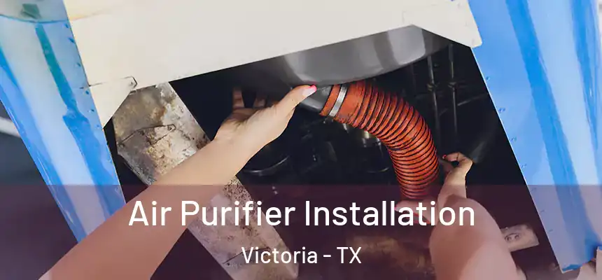 Air Purifier Installation Victoria - TX