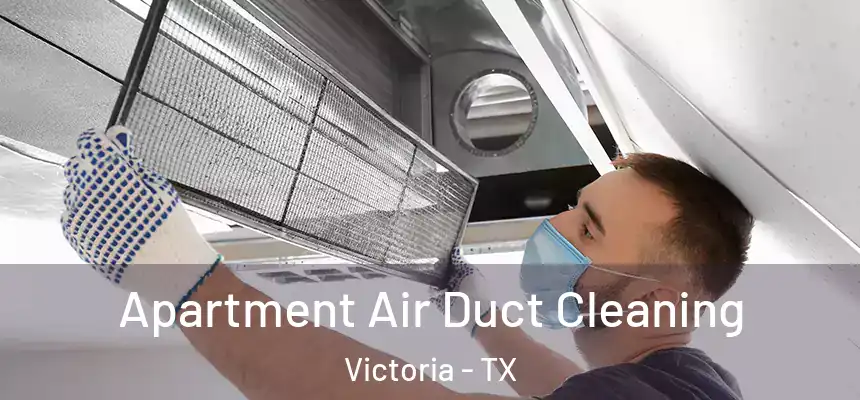  Apartment Air Duct Cleaning Victoria - TX