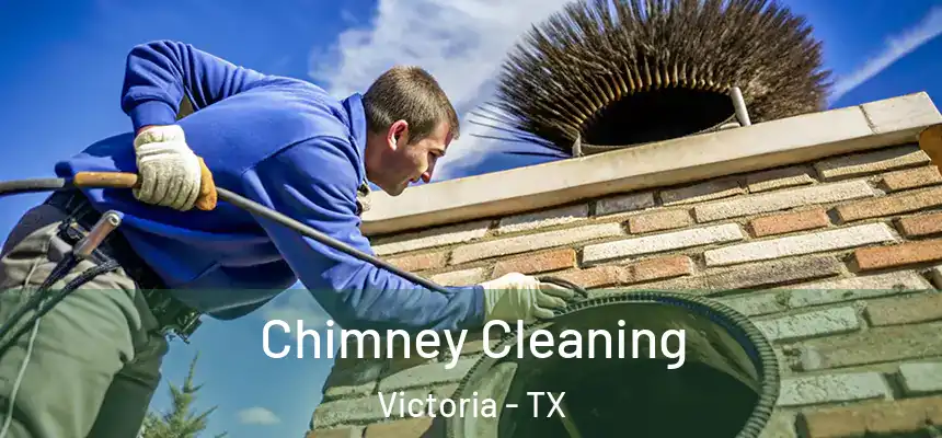 Chimney Cleaning Victoria - TX